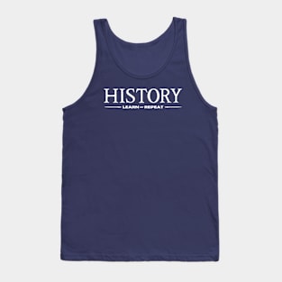 History: Learn or Repeat white Tank Top